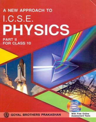 A New Approach To I.C.S.E. Physics Part II Class - 10