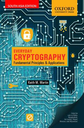 Everyday Cryptography  - Fundamental Principles & Applications First Edition