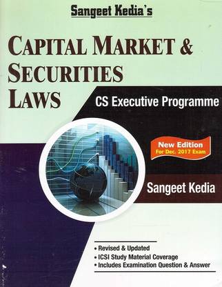Sangeet Kedia's Capital Market & Securities Laws Notes for CS Executive Dec. 2017 Exam