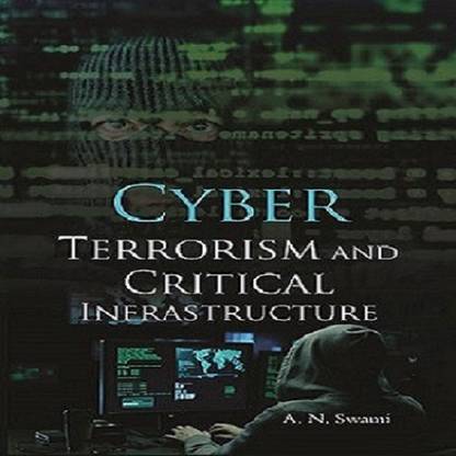 Cyber Terrorism and Critical Infrastructure with 2 Disc