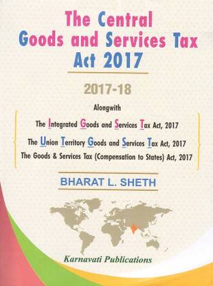 Karnavati's The Central Goods And Services Tax Act 2017-18 [CGST]