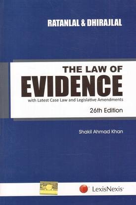 LexisNexis Ratanlal & Dhirajlal's Law of Evidence by Shakil Ahmad Khan