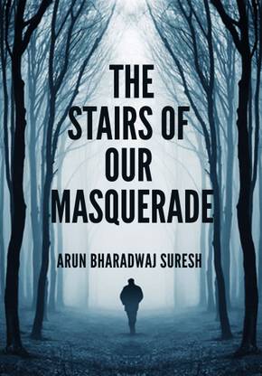 The Stairs of Our Masquerade