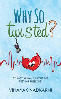 Why So Twisted?  - It's Not Always About The First Impressions!