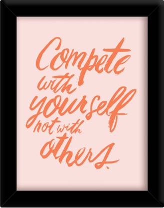 Compete with yourself not with others Paper Print