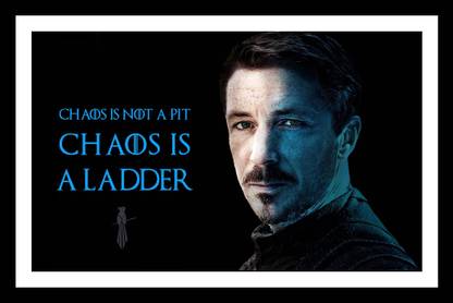 Chaos Is A Ladder - Petyr Baelish - Game Of Thrones Collection - Premium Quality Framed Poster Paper Print
