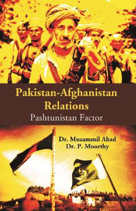 Pakistan-Afghanistan Relations: Pashtunistan Factor