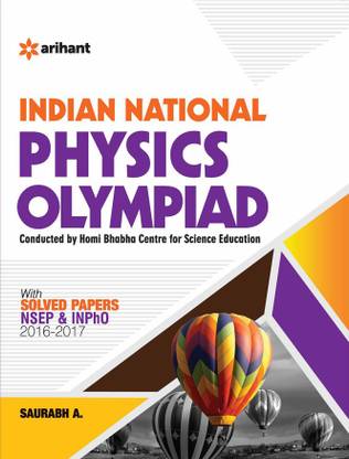 Indian National Physics Olympiad  - With Solved Papers NSEP & INPhO 2016 - 2017