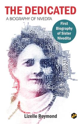 The Dedicated: A Biography of Nivedita
