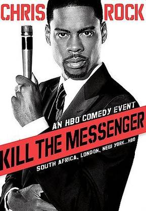 CHRIS ROCK:KILL THE MESSENGER