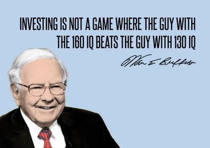 Warren Buffett - Motivational Quotes - VALUE INVESTING - Investing Is Not A Game Where The Guy With The 160 IQ Beats The Guy With 130 IQ - Premium Quality Poster Paper Print