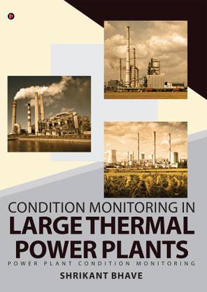 Condition Monitoring in Large Thermal Power Plants  - Power Plant Condition Monitoring
