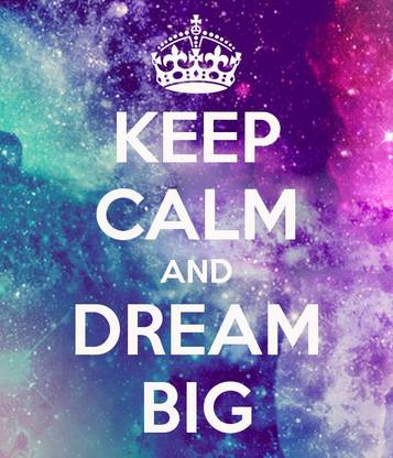 KEEP CALM AND DREAM BIG POSTER WALLPAPER ON FINE ART PAPER ON 24X36 LARGE PAPER Photographic Paper