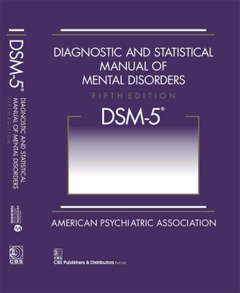 DIAGNOSTIC AND STATISTICAL MANUAL OF MENTAL DISORDERS (DSM–5): Buy  DIAGNOSTIC AND STATISTICAL MANUAL OF MENTAL DISORDERS (DSM–5) by American  Psychiatric Association at Low Price in India | Flipkart.com