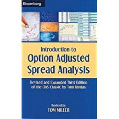 Introduction to Option Adjusted Spread Analysis (Revised & Expanded Third Edition of the OAS Classic by Tom Windas)