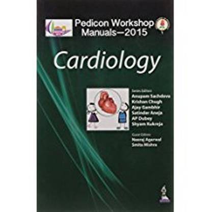 PEDICON WORKSHOP MANUALS-2015 (IAP) CARDIOLOGY 1st  Edition