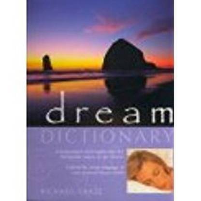 The Dictionary of Dreams and Their Meanings: Interpretation and Insights into the Therapeutic Nature of Our Dreams