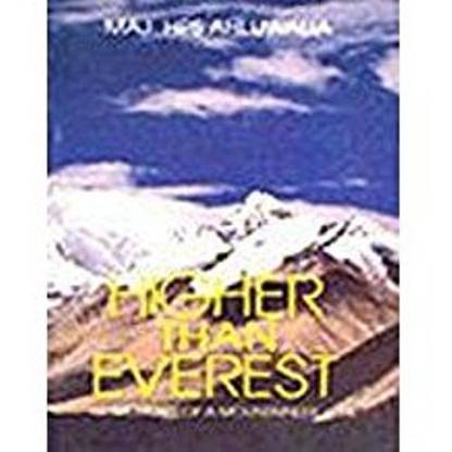 Higher Than Everest Memoirs of a Mountaineer