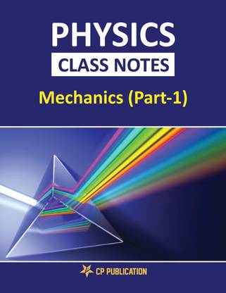Physics Class Notes (Class 11th, Vol-1) for JEE & Pre-Medical by Career Point Kota  - Physics Class Notes - Mechanics (Part-1) for JEE/NEET