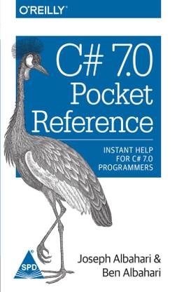 C# 7.0 Pocket Reference: Instant Help for C# 7.0 Programmers