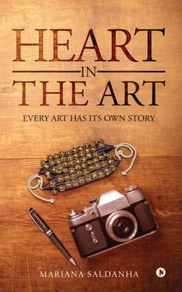 Heart in the Art  - Every Art Has Its Own Story