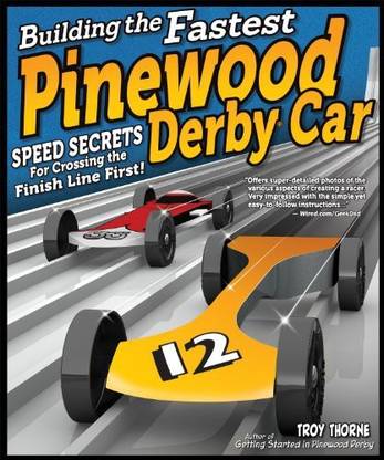 Design Originals Building The Fastest Pinewood Derby Car: Speed Secrets For Crossing The Finish Line First