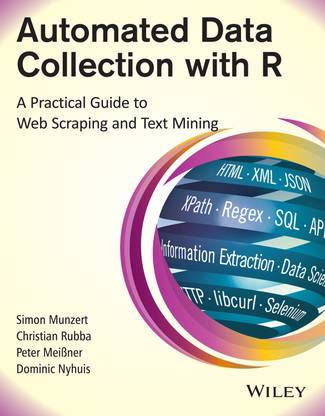 Automated Data Collection with R  - A Practical Guide to Web Scraping and Text Mining First Edition