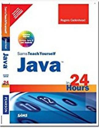 Java in 24 Hours, : Sams Teach Yourself (Covering Java 8)