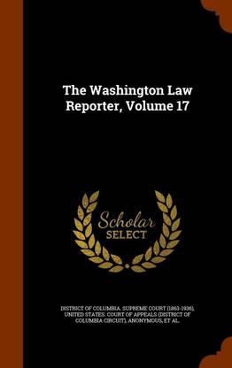 The Washington Law Reporter, Volume 17