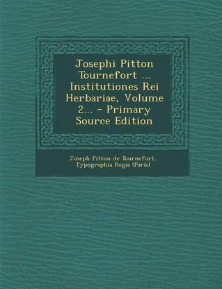 Josephi Pitton Tournefort ... Institutiones Rei Herbariae, Volume 2... - Primary Source Edition