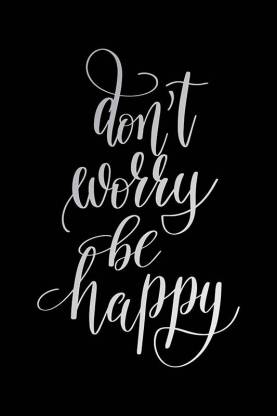 Posters | don't worry be happy Quote Printed Poster | funny poster | Inspirational posters | Motivational posters | Funny quotes posters| Posters with quotes by 100yellow- Black Paper Print