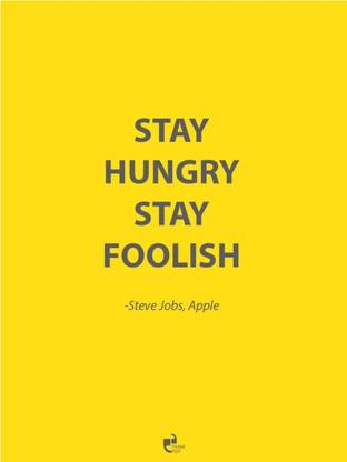 Wall Poster Stay Hungry Stay Foolish - Steve Jobs Apple Paper Print ...