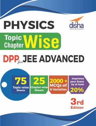 Physics Topic-wise & Chapter-wise Daily Practice Problem (DPP) Sheets for JEE Advanced 3rd Edition