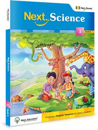 Next Science - Level 3 - Book A  - CLASS 3 SCIENCE BOOK A