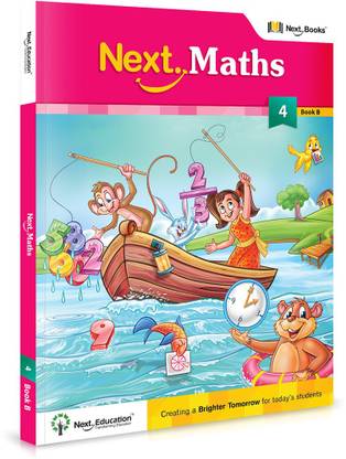Next Maths - Level 4 - Book B  - MATHS TEXTBOOK FOR CLASS 4 BOOK B