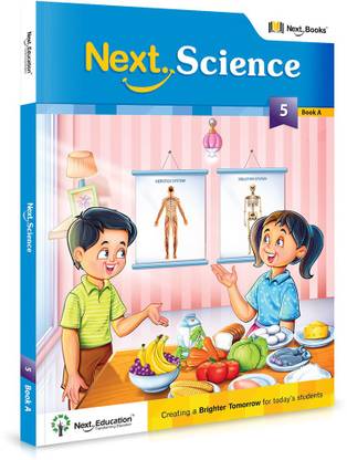 Next Science - Level 5 - Book A  - CLASS 5 SCIENCE BOOK A