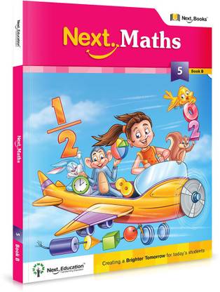 Next Maths - Level 5 - Book B  - MATHS TEXTBOOK FOR CLASS 5 BOOK B