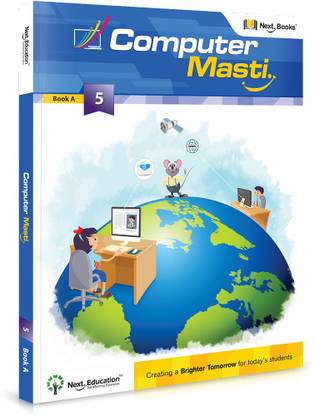 Computer Masti - level 5 - Book A  - CLASS 5 COMPUTER SCIENCE TEXTBOOK A