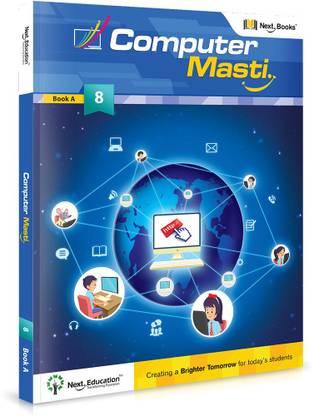 Computer Masti - level 8 - Book A  - CLASS 8 COMPUTER SCIENCE TEXTBOOK A