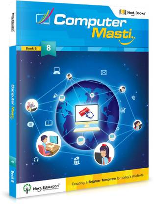 Computer Masti - level 8 - Book B  - CLASS 8 COMPUTER SCIENCE TEXTBOOK B