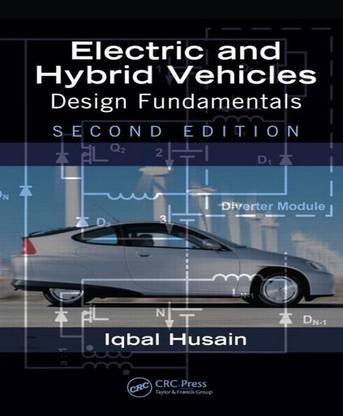 ELECTRIC AND HYBRID VEHICLES: DESIGN FUNDAMENTALS, 2ND EDITION
