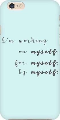 Coberta Case Back Cover for Apple iPhone 6 Back Cover I am working on myself for myself by myself Design Back Case For Apple IPhone 6 By Coberta