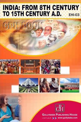 EHI 3 India: From 8th Century To 15th Century A.D. In English Medium(Including Previous Year Solved Question Papers)