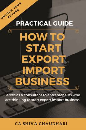 Practical Guide on How to Start Export-Import Business  - Unlock Your Future
