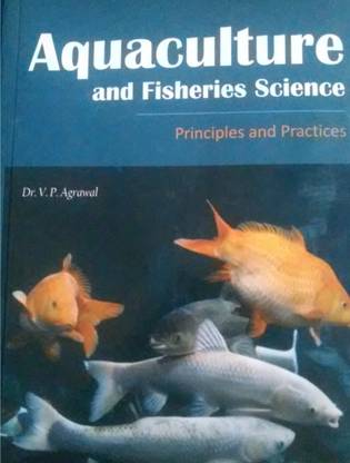 Aquaculture and Fisheries Science : Principles and Practices