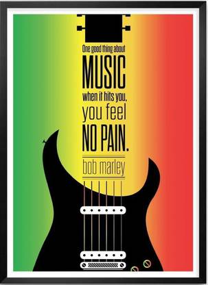 One Good Thing About Music When It Hits You Bob Marley Musician Inspirational Quotes Poster Paper Print Print Poster on LARGE PRINT 36X24 INCHES Photographic Paper