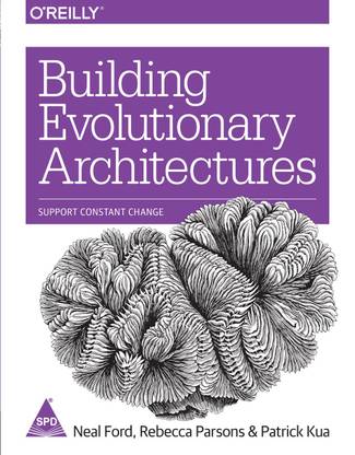 Building Evolutionary Architectures: Support Constant Change (English, Paperback, Neal Ford, Rebecca Parsons, Kua,Patrick)