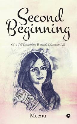 Second Beginning  - Of a self-determined woman’s dissonant life
