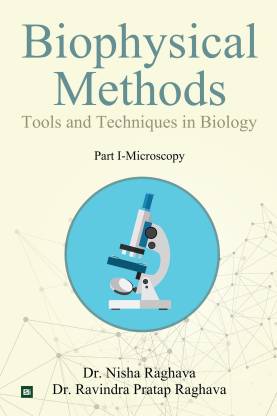 Biophysical Methods Tools and Techniques in Biology  - Part I-Microscopy