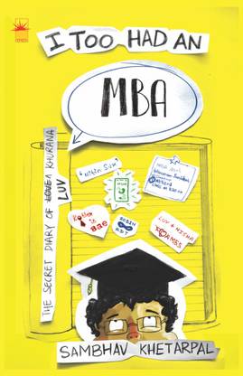 I Too Had An MBA - The Secret Diary of Luv Khurana